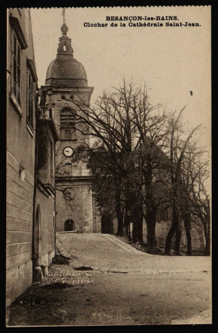 Besançon. - Clocher de la Cathédrale Saint-Jean [image fixe] , Besançon : Etablissements C. Lardier - Besançon, 1904/1930