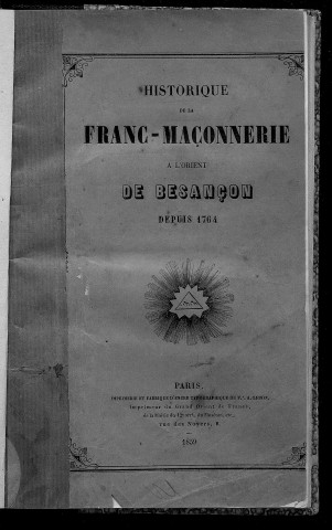 Historique de la Franc-maçonnerie à l'Orient de Besançon depuis 1764...