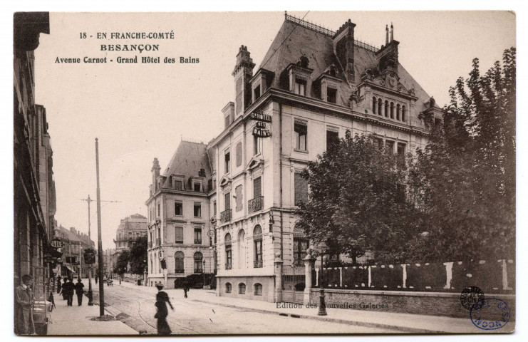 Besançon. - Avenue Carnot - Grand Hôtel des Bains [image fixe] , Besançon : Edition des Nouvelles Galeries, 1904/1916