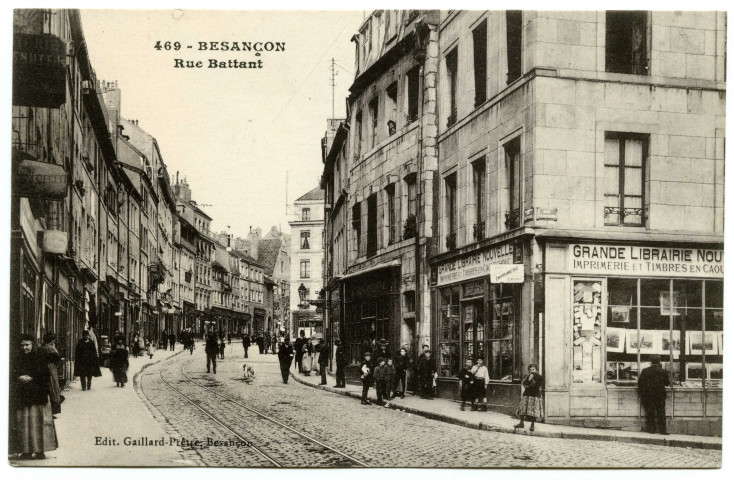 Besançon - Rue Battant [image fixe] , Besançon : Edit. L. Gaillard - Prêtre, 1912/1920