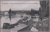 Besançon - Le Pont de la République - Moulin Saint-Paul et Barques Lavandières [image fixe] , Besançon : Raffin, éditeur, 1909/1915
