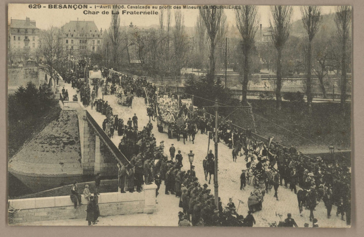 Besançon - 1er Avril 1906. Cavalcade au profit des Mineurs de COURRIERES - Char de La Fraternelle. [image fixe] , 1904/1906