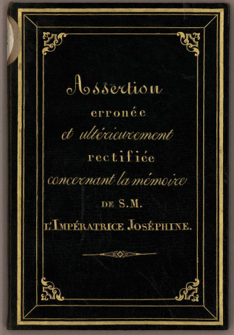 Ms 891 - « Assertion erronée et ultérieurement rectifiée concernant la mémoire de S. M. l'impératrice Joséphine »