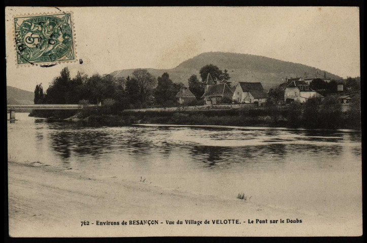 Environs de Besançon - Vue du Village de Velotte. - Le Pont sur le Doubs [image fixe] , 1904/1907