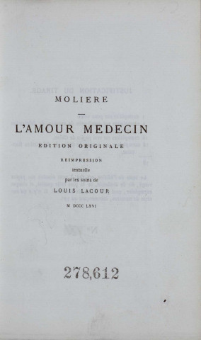L'Amour médecin. Edition originale. Réimpression textuelle par les soins de Louis Lacour M DCCC LXVI